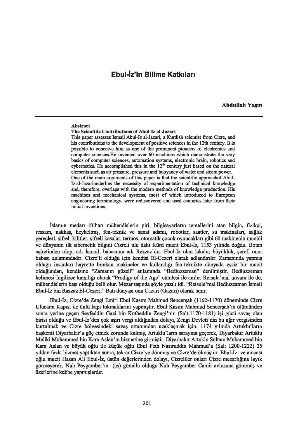 Ebui-Iz'in Bilime Katk1lar1 Abdullah Yaşm Abstract The Scientific Contributions of Abul-Iz al-jazari This paper assesses Ismail Abul-Iz al-jazari, a Kurdish scientist from Cizre, and his