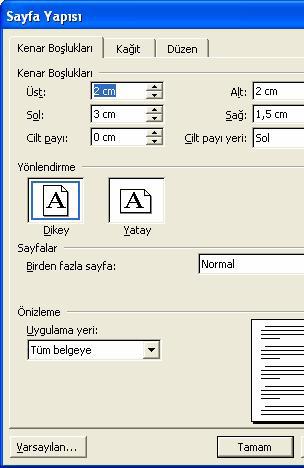 Sayfa Yapısını ayarlama Üzerinde çalıştığımız belgeyi yazıcıdan yazdırırken kullanacağımız kağıdın boyutu, yönelimi, kenar boşlukları gibi bazı ayarlamalar buradan yapılır.