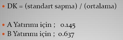 İsteği riski az olan yatırımı seçebilmektir.