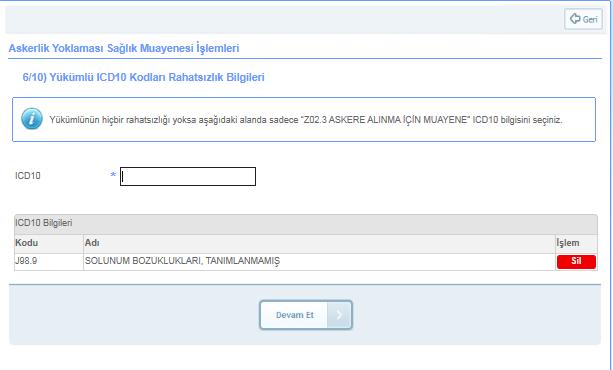 Yükümlü ICD10 Kodları Rahatsızlık Bilgileri Bu aşamada yükümlü için bir önceki ekranda aile hekimimiz tarafından Sağlık Yeteneği Yönetmeliği esaslarına göre tespit edilen A grubu arıza bilgilerinin,