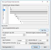 Çoklu Liste Düzeyi Oluşturma 3 Alt başlıklı çok düzeyli listenin oluşturulması 3.Düzey başlık Düzey1 Düzey2 1. Değiştirilecek düzeyi «3» olarak seçin 2.