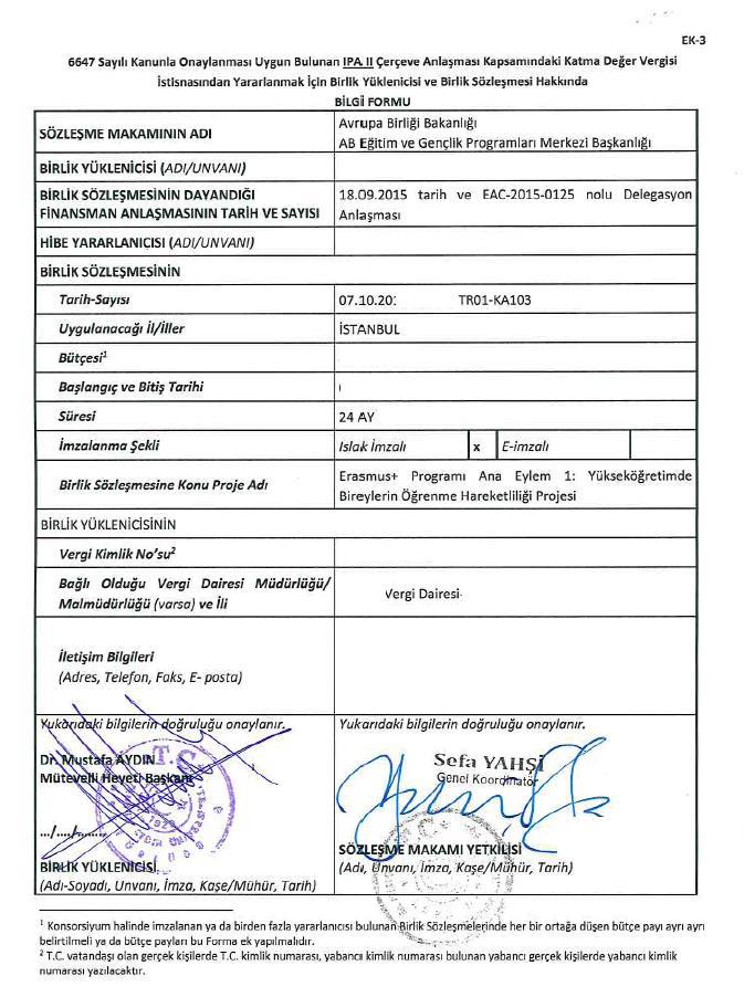 KDV Muafiyeti Süreci Bilgi Formu İlgili tebliğ EK-3 Kendi kurumunuzun adı Sözleşmenin UA tarafından imzalandığı tarihtir; sayısı sözleşmenizin ana sayfasında başlıkta ve her sayfada