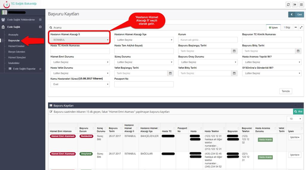 ESYS EVDE SAĞLIK MODÜLÜ Sol menüde yer alan Başvurular tıklandığında Başvuru Kayıtları sayfasında bulunan