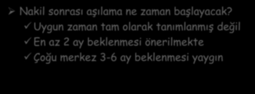 SOT hastalarında -aşılama zamanı Nakil sonrası aşılama ne zaman başlayacak?