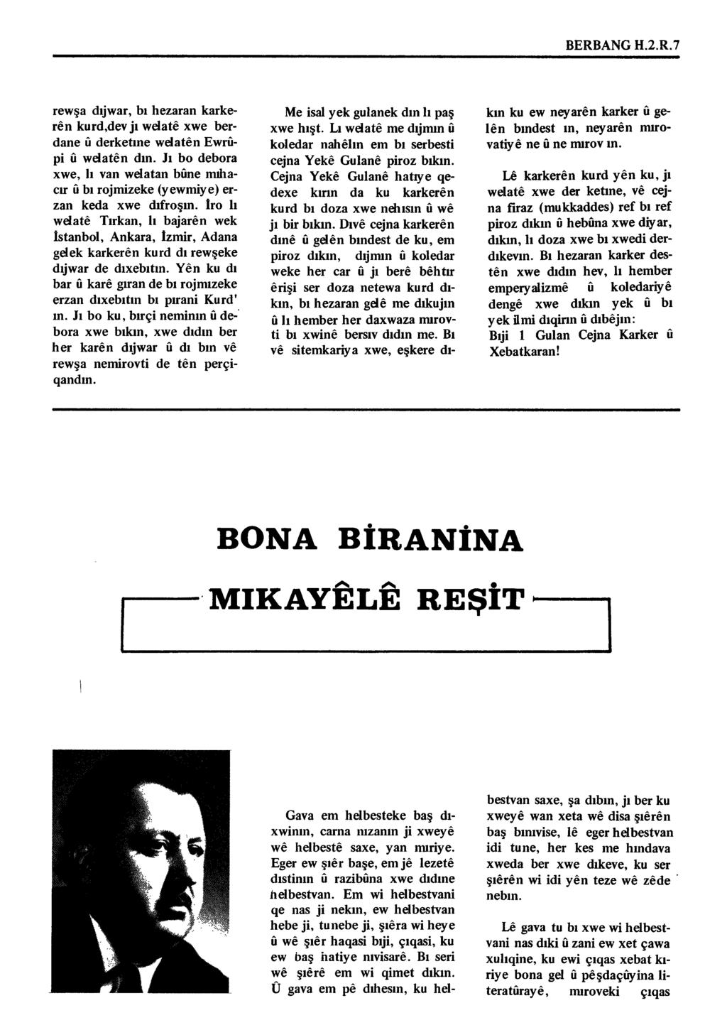 BERBANG H.2.R. 7 rewşa dıjwar, bı bezaran karkere n kurd,dev jı welate xwe herdane u derketıne welaten Ewrupi u welaten dın.