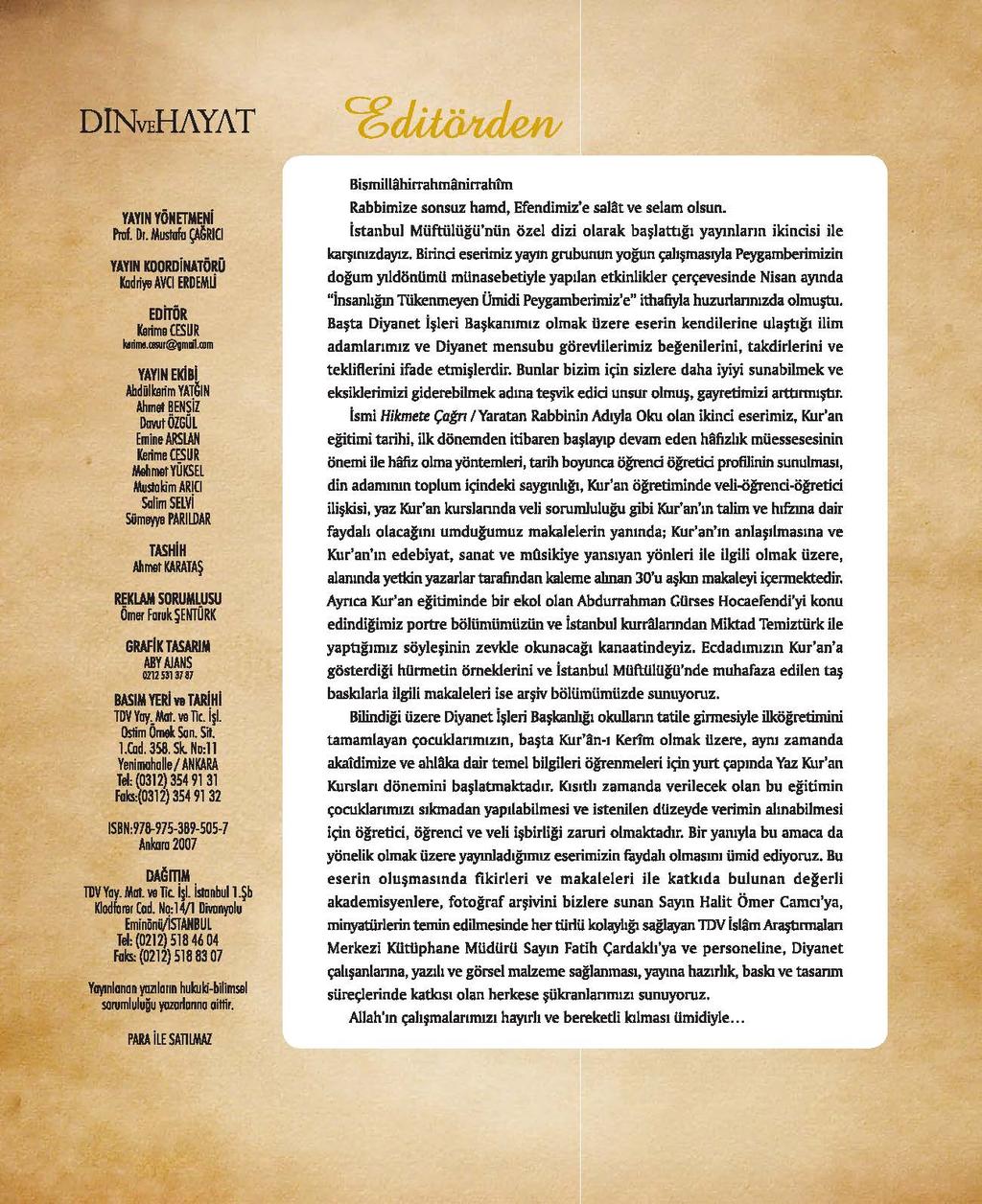 DINVEHAYAT TDV - İSTANBUL MÜFTÜLÜĞÜ DERGİSİ SAYI: 2 YIL: 2007 YAYlN YÖNETMENi Pnıf. Dı. Mushıliı ~RICI YAYlN mordinatörü Kadri~ AVCI ERDEMÜ EDiTöR KarimaCESUR urilllll.aııur@lm 1.