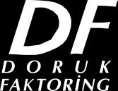 DORUK FAKTORİNG 1999 yılında kurulan Doruk Faktoring, Türkiye nin lider faktoring şirketlerinden biridir.