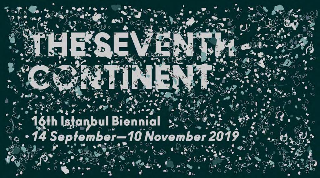 16. İstanbul Bienali 11-14 Eylül 2019 tarihleri arasında Ön İzlemesi gerçekleşecek 16.