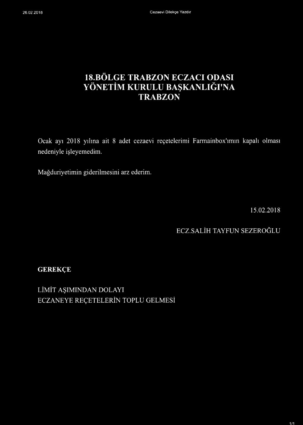 8 adet cezaevi reçetelerimi Farmainbox'ımın kapalı olması nedeniyle işleyemedim.