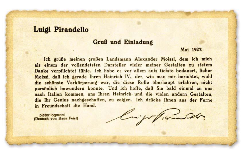 ..Luigji Pirandelo më ka shkruar që është gati të më ofrojë komedinë e tij të fundit që po shkruan e dëshiron të takohet me mua perpara se ta mbarojë veprën, sepse protagonisti do të ketë fisionominë