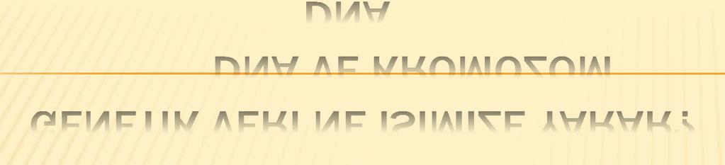 DNA DNA VE KROMOZOM GENETİK VERİ NE İŞİMİZE YARAR? Her canlı türünün kendine özgü genleri ve genetik elementleri vardır.