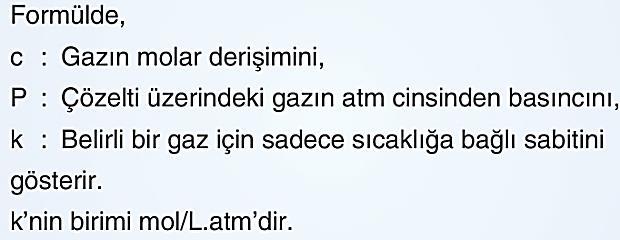 Gazların sıvıdaki çözünürlüğü basıncın arttırılmasıyla artar.çözünen gazların basıncı ile çözünürlüğü arasındaki ilişki Henry (Henri) Yasası ile ortaya konmuştur.