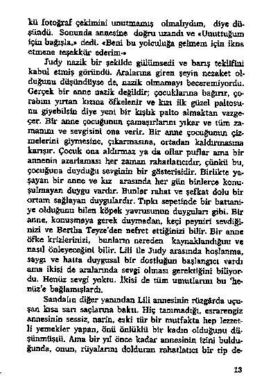 k u f o t o ğ r a f y k i ı n i n i u n u t m a m ış o lm a lıy d ım, d i y e do* ş ü o d ü. S o m m d a a n n e s in e d o ğ r u v e «U n u t t u ğ u m i ç i n b a ğ ış la.* d e d i.