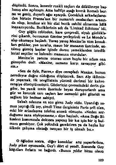 d ü ş ü n d ü. S o» u a, k e n e v ir r e n k li s a ç la r ı d a d d k iü ın e y a b a ş la m ış â l o ı a ç ılid iş iı. A m a h a fif ç e a ş a ğ ı l u v n k R o m a l ı b u r.