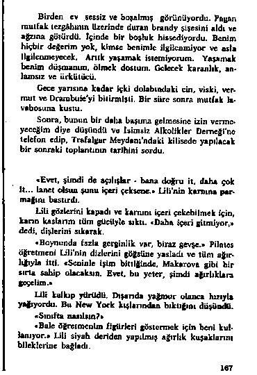 B ir d e n e v s e s s iz v e b o ş a ln u ; g fir ü n iiy o r d u. P a g a n m u i f a k le z g â h m ın Ik e r J a d e d u r a n b r a n d y ş iş e s in i a l d ı v e a ğ z ı n a g ö t ü r d ü.