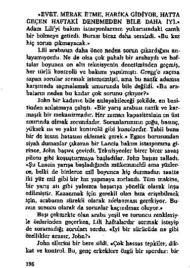 196 «E V E T. M E R A K E T M E, H A f t f K A G İ D Î Y O R, H A T T A G E Ç E N H A F T A K t D E N E M E D E N B I L B D A H A l Y l.