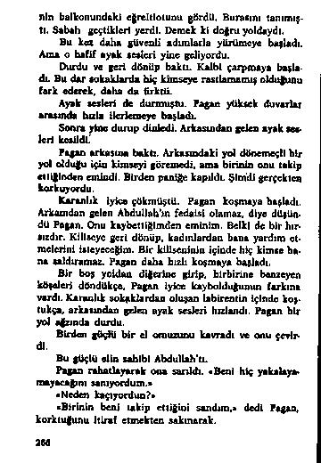 n in b a lk o n u n d a k i e r e Iılo ıu a u gö rdu. B u r a s ın ı ta n ım ış t ı. S a b a h g e ç t ik le r i y e r d i. D e m e k k İ d o ğ r u y o ld a y d ı.