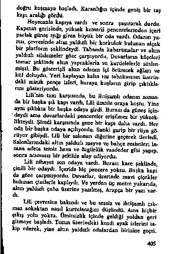 d o ğ r u k o ş ra a y a b a ş la d ı. K a r a n lığ ın iç in d e g e n iş b İ r (a s k a p ı a r a lığ ı g örd U. H e y e c a n la k a p ıy a v a r d ı v e s o n ra ş a ş ır a r a k d u rd u.