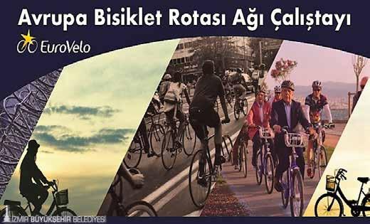 EuroVelo İzmir de Toplandı 07 İzmir Büyükşehir Belediyesi, Avrupa Bisiklet Rotası Ağı Çalıştayı na ev sahipliği yaptı.