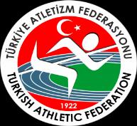 TÜRKİYE ATLETİZM FEDERASYONU 2018 SEZONU NAİLİ MORAN YAŞ GRUPLARI U16 ATLETİZM FESTİVALİ STATÜSÜ YARIŞMA TARİHİ YERİ YARIŞMA TARİHİ YERİ TEKNİK TOPLANTI YERİ VE SAATİ FORMLARIN AYRI AYRI DOLMASI