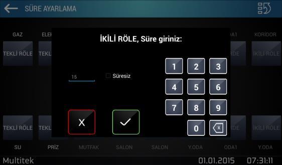 SÜRE AYARLARI Süre ayarlama kategorisinde seçilen kanalın açık kalacağı süre girilmektedir. 7.2.3.