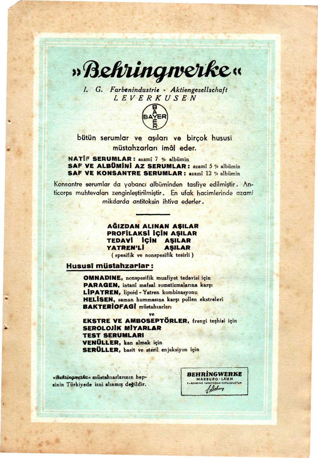 I. G. Farbenindustrie - Aktiengesellschaft LEVERKUSEN bütün serumlar ve a ıları ve birçok hususî müstahzarları imâl eder.