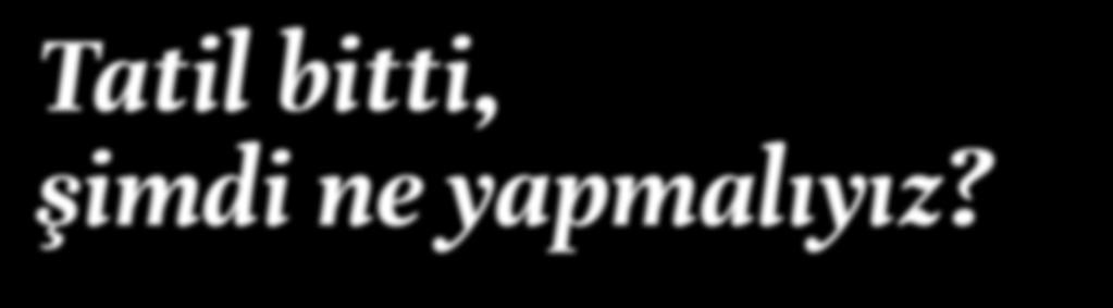 İkinci dönemin ilk zili yine mutluluğumuz için çalıyor... Öncelikle, çocuklarımızın uyku düzenine dikkat edilmeli ve okul yaşamı düzenlemesi başlamış olmalı.