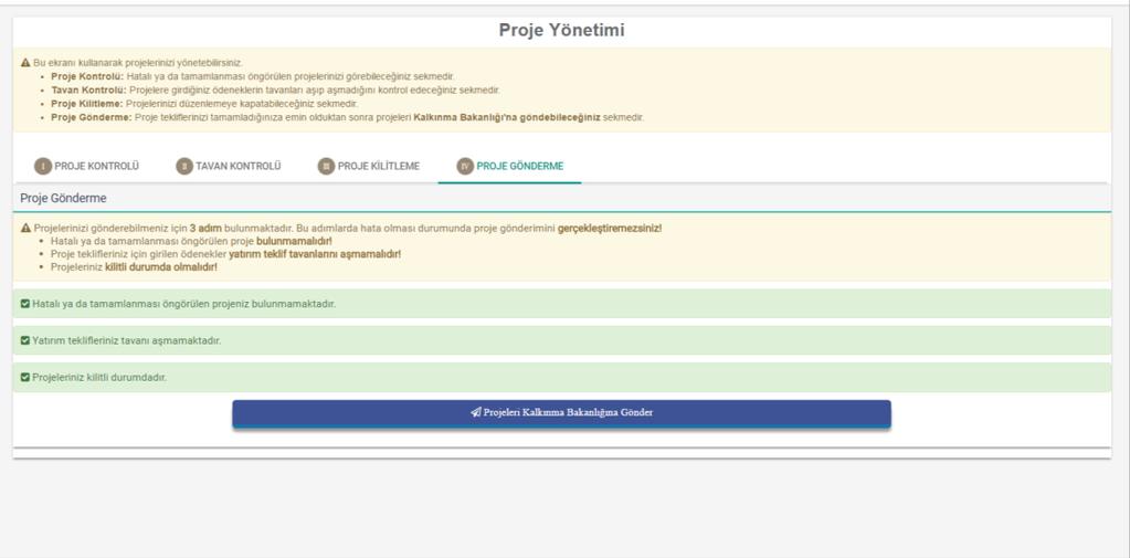 Projeler üzerindeki tüm sorunlar giderildiğinde butonu görünür hale gelir, bu buton ile Kalkınma Bakanlığına teklifler iletildikten sonra proje teklifleri için veri girişi sona ermiş olur, yeniden