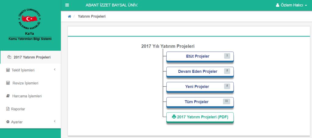 2.2. 2017 Yatırım Yatırım Projeleri Ekranı Sorumlusu olunan kuruma ait 2017 Yatırım Projelerine Erişim için yönlendirme menüsü içeren ekrandır.