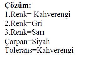 184 Ω, % 1 toleranslı 5 renk