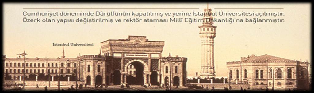 Yüksek Öğretimde Gelişmeler Ekim 1919 Nizamnamesiyle İlmi Muhtariyet (bilimsel özerklik) kazanan Darülfünun a 1924 te tüzel kişilik tanınmıştır.