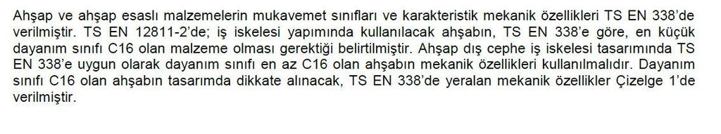 AHŞAP İSKELELER Ahşap cephe iskelelerinin ise TS 13662 standardına uygun olması şart koşulmuştur.