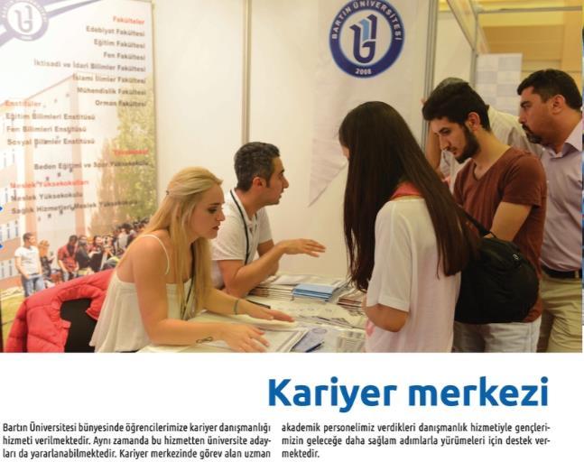 - Kariyer Merkezi Öğrencilerimizin bilgi, beceri ve tecrübeleri doğrultusunda başarılı olabilecekleri