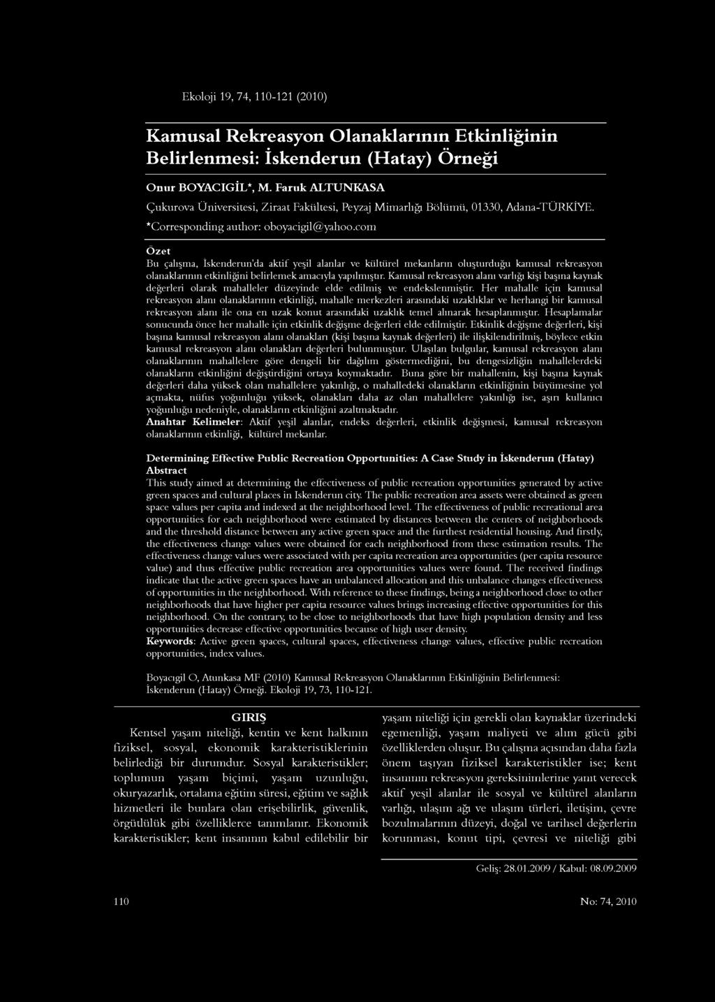 19, 74, 110-121 (2010) K am usal Rekreasyon O lanaklarının Etkinliğinin B elirlenm esi: İskenderun (H atay) Ö rneği Onur BOYACIGİL*, M.