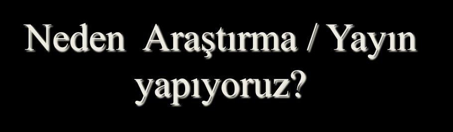 Finansal Kazanç Bilgiyi geliştirmek Bağlantılar kurmak Alturistik güdüler Genellenebilir