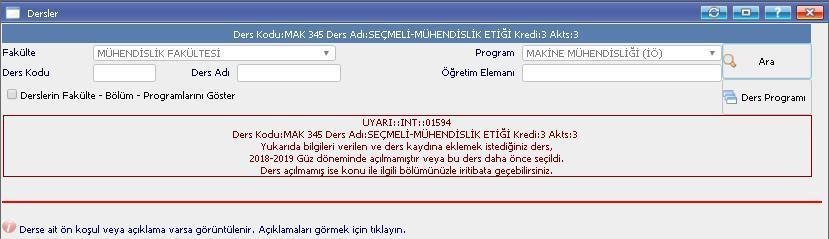 Eğer müfredatınızdaki bu ders 2018-2019 Güz dönemine açılmamış ise aşağıdaki gibi bir ekran görüntüsü karşınıza çıkacaktır.