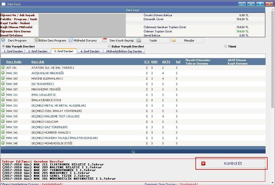 Kaydolmak istenilen tüm dersler eklendikten sonra Kontrol Et butonu ile ders kaydında