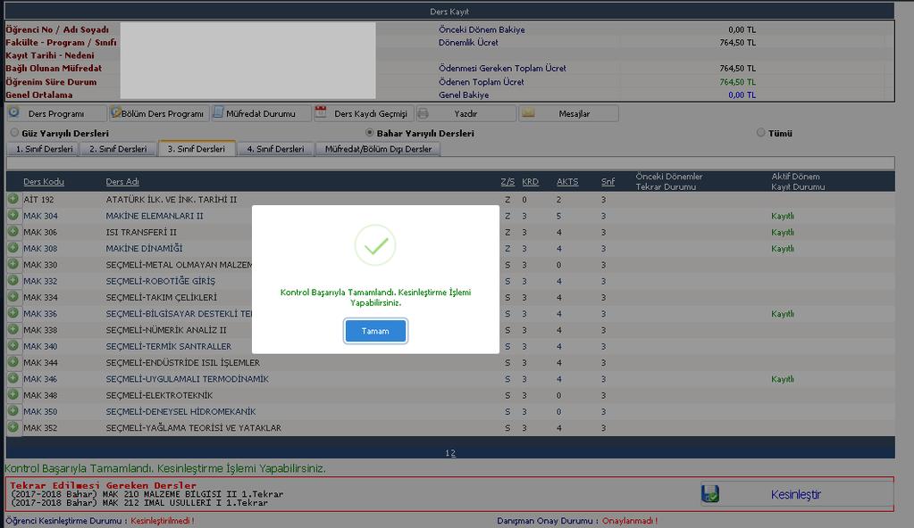 Kontrol sonrasında ders kaydınızda herhangi bir problem yok