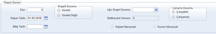 ÖZÜRLÜ RAPORU Bu ekran yedi bölümden oluşmaktadır. Görsel 6 Rapor Durum Bölümü Rapor Durum bölümünde Balthazard Sonucu alanı hariç tüm alanlar doldurulur.