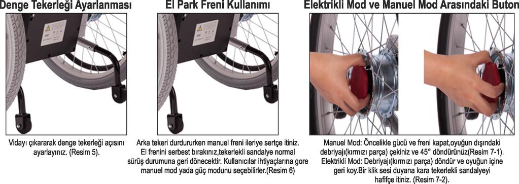 AYARLAMALAR Tekerlekli Sandalyenin Ayarlanması Manuel moddan elektrikli moda