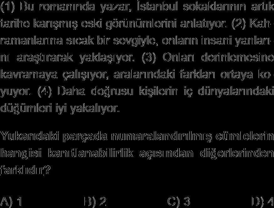 6. Sınıf A Kitapçığı TÜRKÇE TESTİ 11. 14. 12. 13. 15. İnsanlar; insanlık tarihi boyunca unutmaya, unutul-maya karşı sürekli bir direniş içindedir.