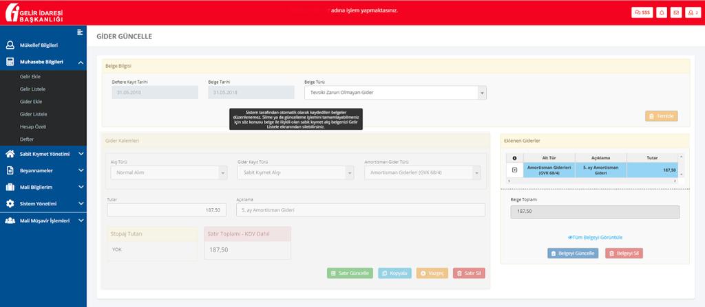 Kaydedilen Dönem Amortisman Giderlerinin Görüntülenmesi 8 Amortisman Gider Belgesinin Görüntülenmesi Muhasebe Bilgileri > Gider Listele ekranından sistem tarafından otomatik olarak