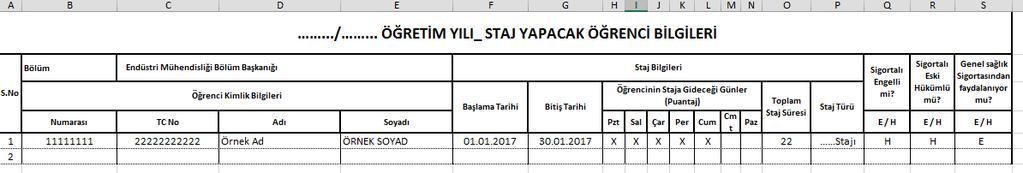 Zorunlu Stajlar Staj İşlemleri : Onay Süreci Ek 2 belgenizi teslim ettikten hemen sonra Stajyer bilgi formu na ait (Ek 9) Excel dosyasını dijital