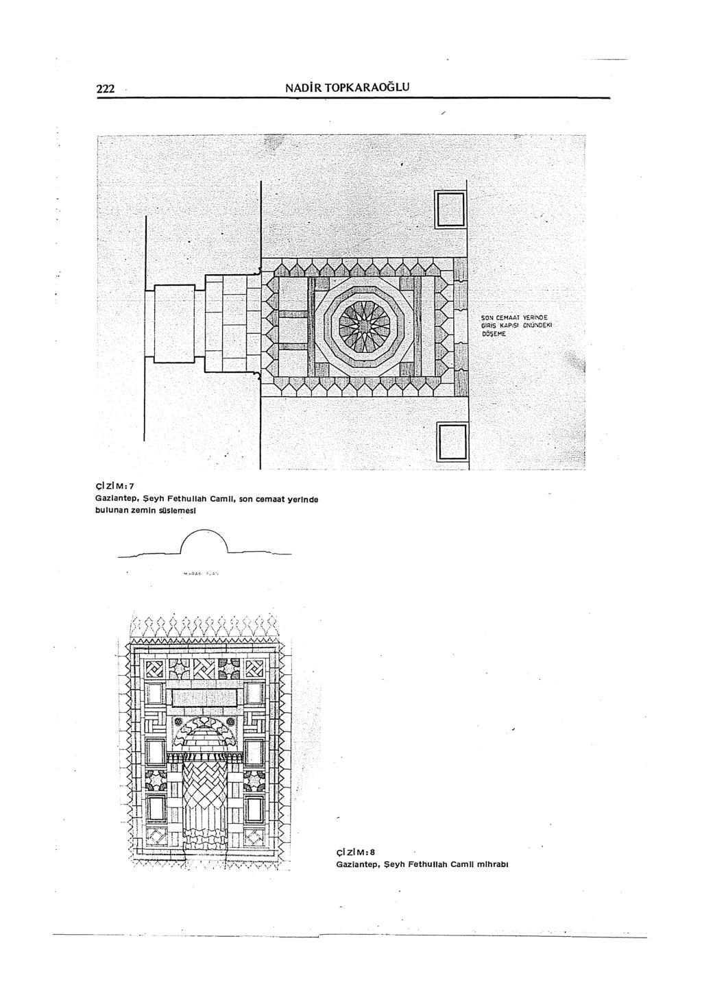 222 NADiR TOPKARAOGLU c;:lzim:7 Gazıantep, Şeyh Fethullah Camii, son cemaat yerinde bulunan