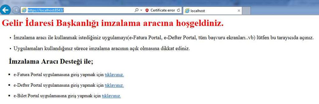 5. Son olarak aşağıdaki ekran gelmelidir. Bu ekran imzalama aracının Internet Explorer ile başarılı şekilde iletişim kurduğunu gösterir. 3.4.