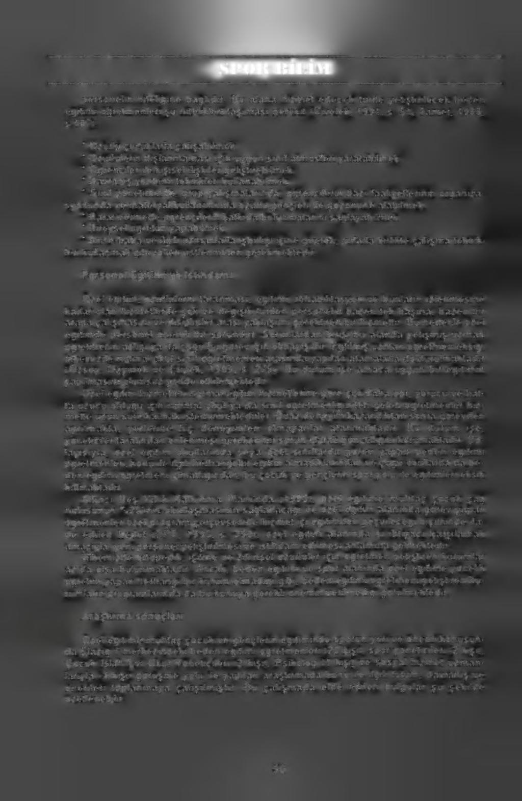 S 1*0İt K İLİM personelin niteliğine bağlıdır. Bu alana hizmet edecek türde yetiştirilecek beden eğitimi öğretmenleri şu nitelikleri taşıması gerekir (Civelek, 1991, s. 51; Tamer, 1988, s.187).