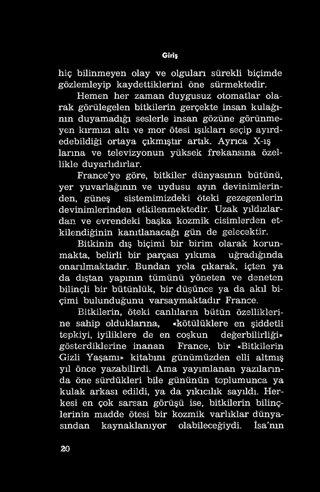 çıkmıştır artık. Ayrıca X-ışınlarına ve te likle duyarlıdırlar.