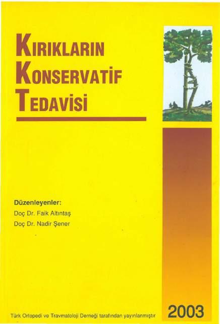 KIRIKLARıN KONSERVATiF TEDAVisi Düzenleyenler: Doç Dr. Faik Altıntaş Doç Dr.