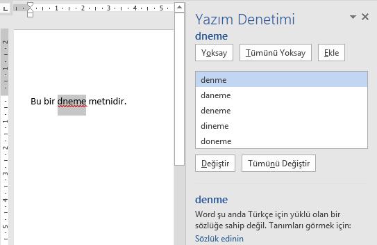 Yazım ve Dilbilgisi Komutu Word ayarlanan dile göre dilbilgisi kurallarına aykırı yazılan cümlelerin denetlemesini ve düzeltmesini yapabilmektedir.