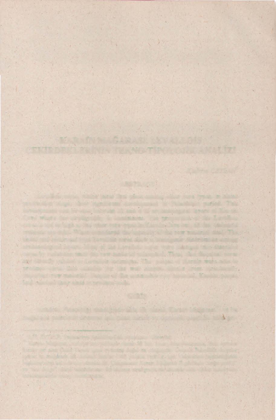 KARAİN MAGARASI, LEVALLOİs,ÇEKİRDEKLERİNİN TEKNO- TİPOLOJİK ANALİzİ ABSTRACT Kadriye 'CEYLAN* Levallois cores, which takes flrst place among other core types, in blank production stage, show
